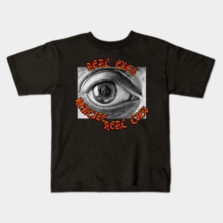 Real Eyes Realize Real Lies Open Your Eye And See Kids T-Shirt